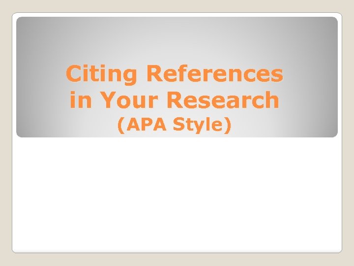 Citing References in Your Research (APA Style) 