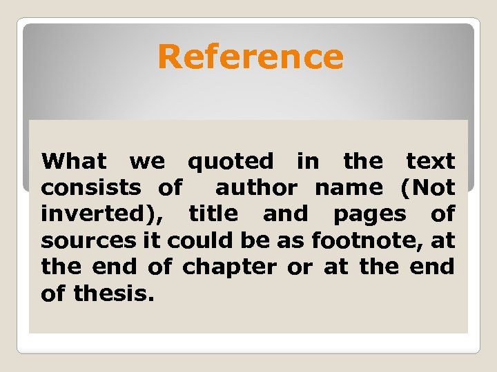 Reference What we quoted in the text consists of author name (Not inverted), title
