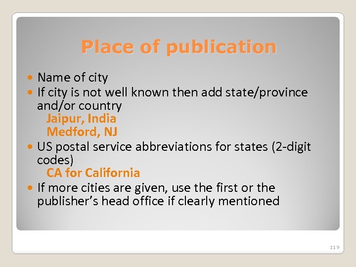 Place of publication Name of city If city is not well known then add