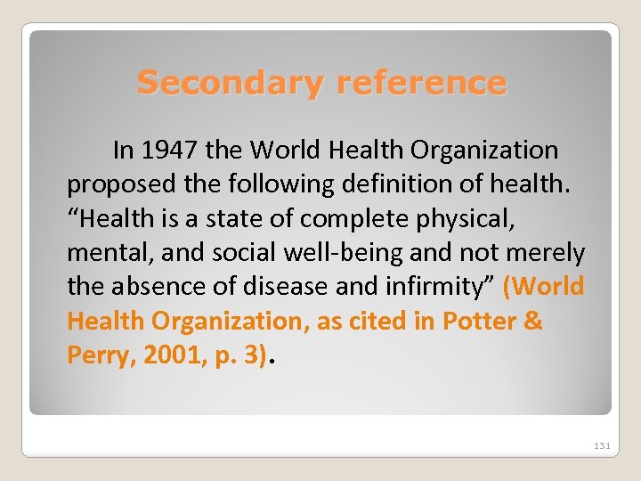 Secondary reference In 1947 the World Health Organization proposed the following definition of health.