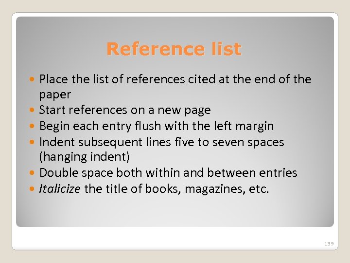 Reference list Place the list of references cited at the end of the paper