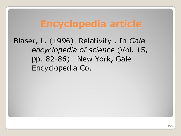 Encyclopedia article Blaser, L. (1996). Relativity. In Gale encyclopedia of science (Vol. 15, pp.