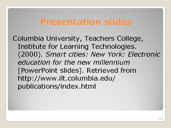 Presentation slides Columbia University, Teachers College, Institute for Learning Technologies. (2000). Smart cities: New