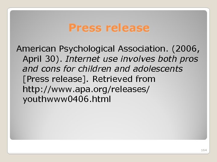 Press release American Psychological Association. (2006, April 30). Internet use involves both pros and