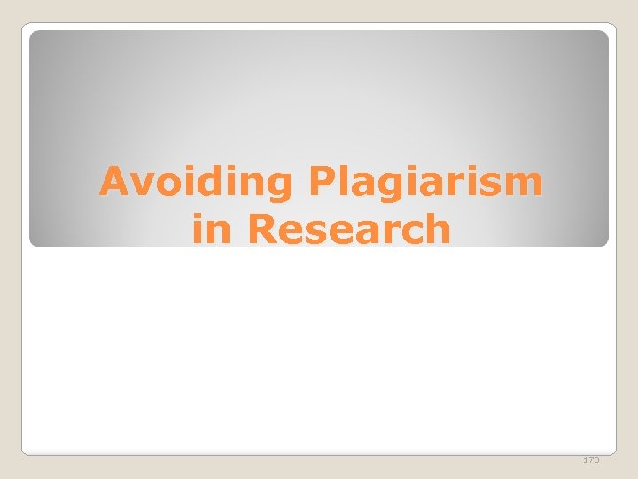 Avoiding Plagiarism in Research 170 