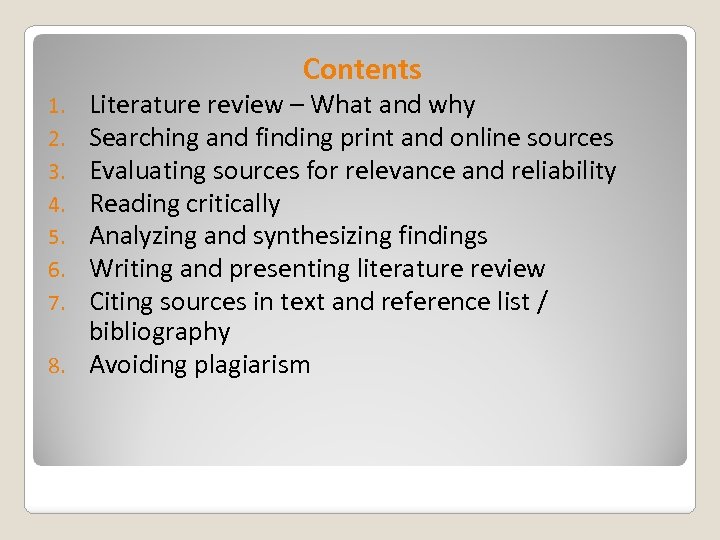 Contents Literature review – What and why Searching and finding print and online sources