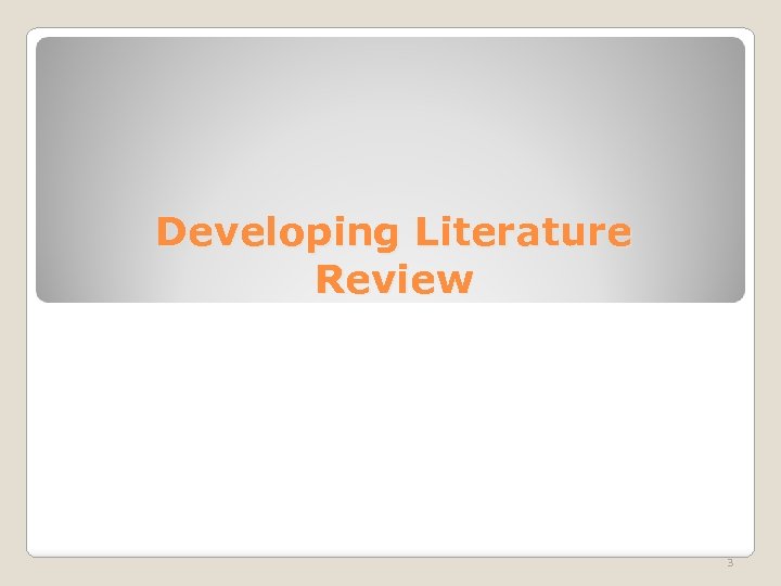 Developing Literature Review 3 