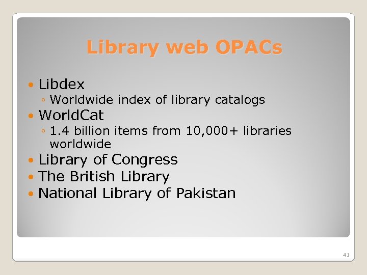 Library web OPACs Libdex World. Cat Library of Congress The British Library National Library