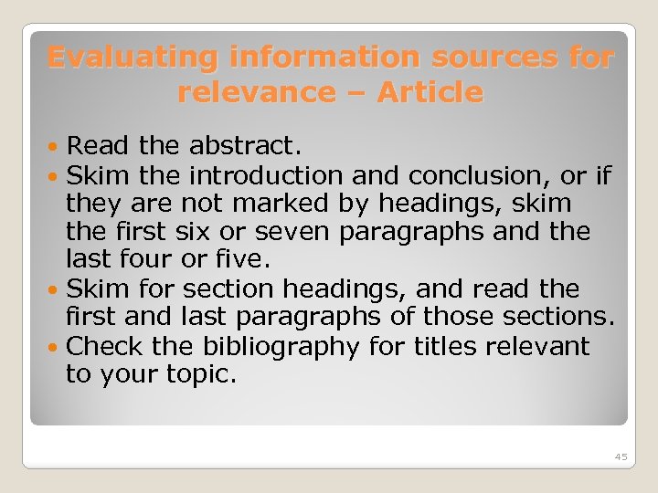 Evaluating information sources for relevance – Article Read the abstract. Skim the introduction and