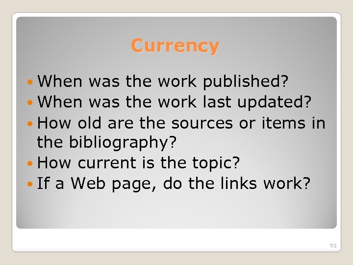 Currency When was the work published? When was the work last updated? How old