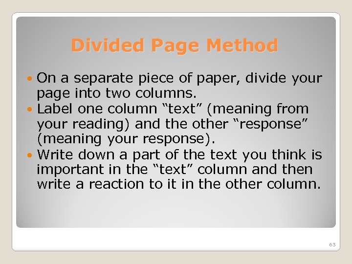 Divided Page Method On a separate piece of paper, divide your page into two