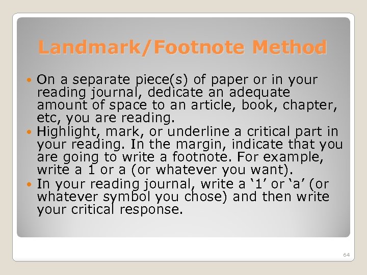 Landmark/Footnote Method On a separate piece(s) of paper or in your reading journal, dedicate