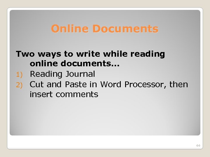 Online Documents Two ways to write while reading online documents… 1) Reading Journal 2)