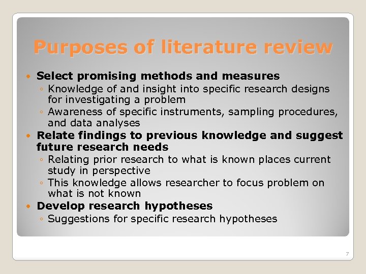 Purposes of literature review Select promising methods and measures ◦ Knowledge of and insight