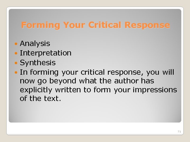 Forming Your Critical Response Analysis Interpretation Synthesis In forming your critical response, you will