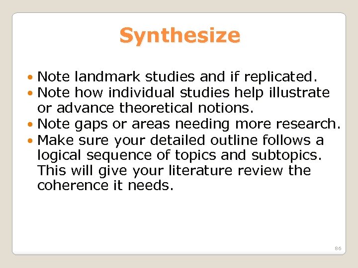 Synthesize Note landmark studies and if replicated. Note how individual studies help illustrate or