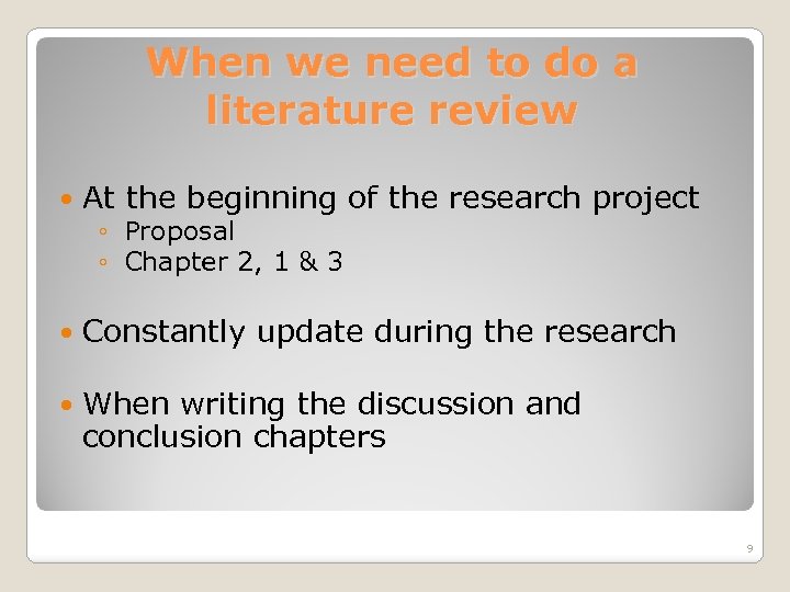 When we need to do a literature review At the beginning of the research