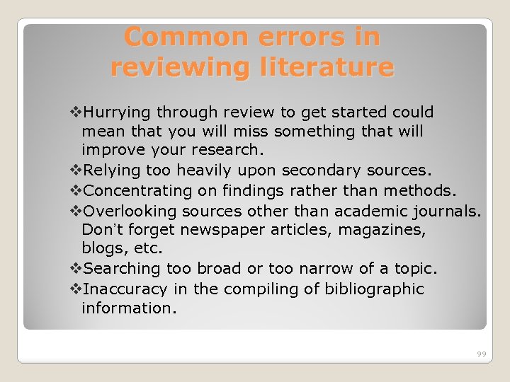 Common errors in reviewing literature v. Hurrying through review to get started could mean