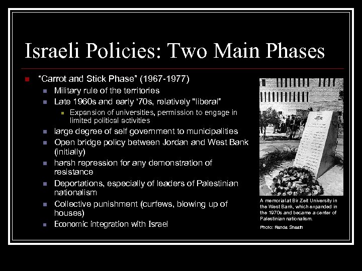 Israeli Policies: Two Main Phases n “Carrot and Stick Phase” (1967 -1977) n n