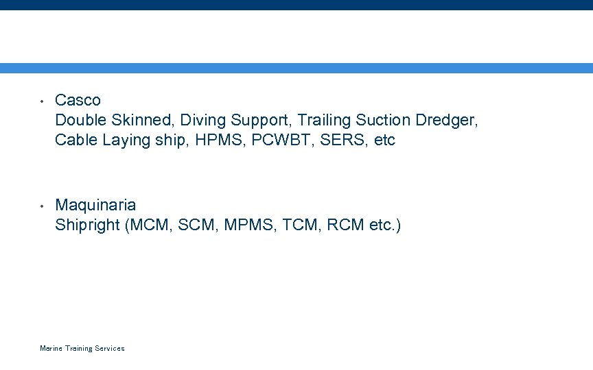 Notas Descriptivas • Casco Double Skinned, Diving Support, Trailing Suction Dredger, Cable Laying ship,