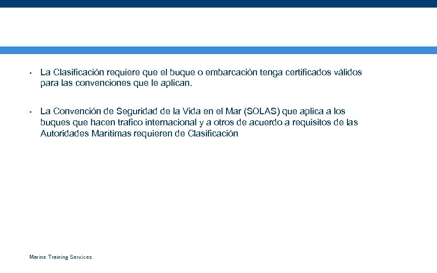 ¿Como se relacionan los Requerimientos Estatutarios y de Clase? • La Clasificación requiere que