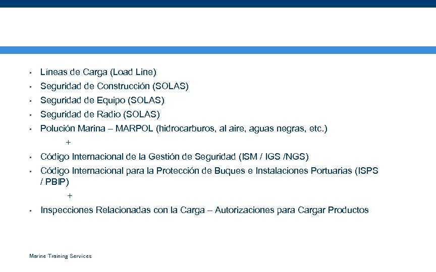¿Cuáles son las Principales Inspecciones Estatutarias? • Líneas de Carga (Load Line) • Seguridad