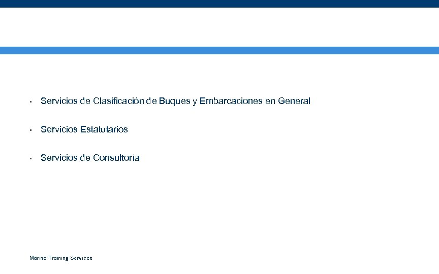 El Actual Rol de una Sociedad de Clasificación en la Industria Marítima • Servicios
