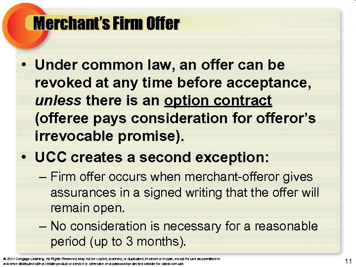 Merchant’s Firm Offer • Under common law, an offer can be revoked at any