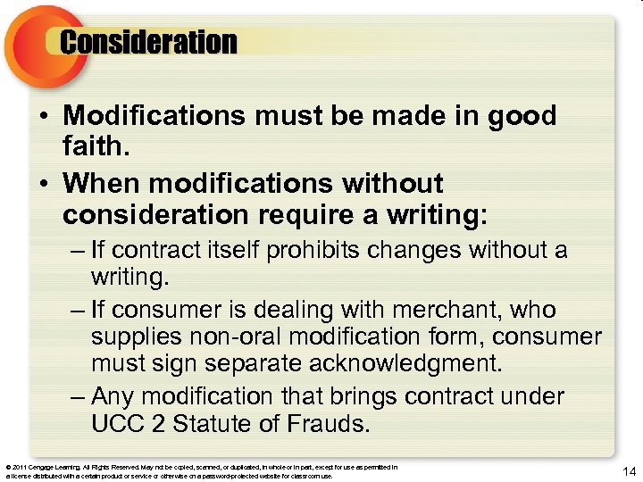 Consideration • Modifications must be made in good faith. • When modifications without consideration
