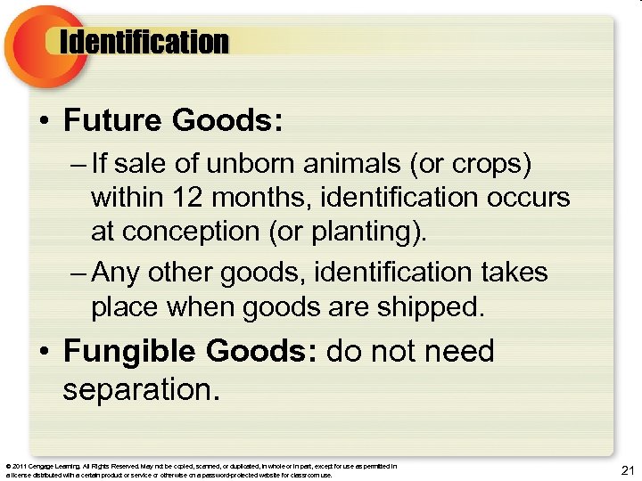 Identification • Future Goods: – If sale of unborn animals (or crops) within 12