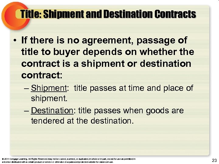 Title: Shipment and Destination Contracts • If there is no agreement, passage of title