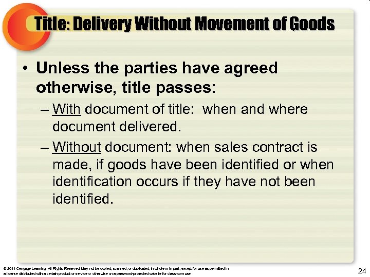Title: Delivery Without Movement of Goods • Unless the parties have agreed otherwise, title