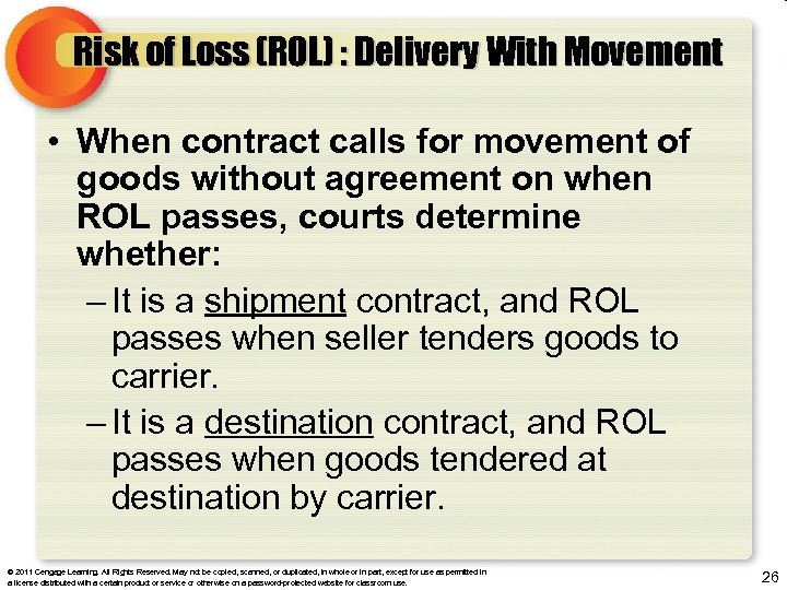 Risk of Loss (ROL) : Delivery With Movement • When contract calls for movement