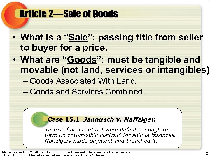 Article 2—Sale of Goods • What is a “Sale”: passing title from seller to