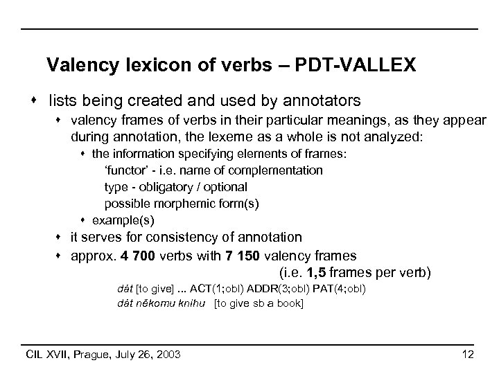 Valency lexicon of verbs – PDT-VALLEX s lists being created and used by annotators