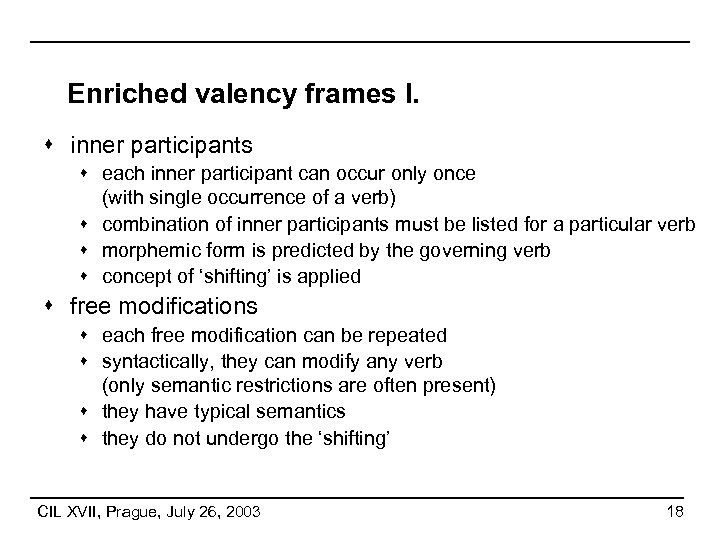 Enriched valency frames I. s inner participants s each inner participant can occur only