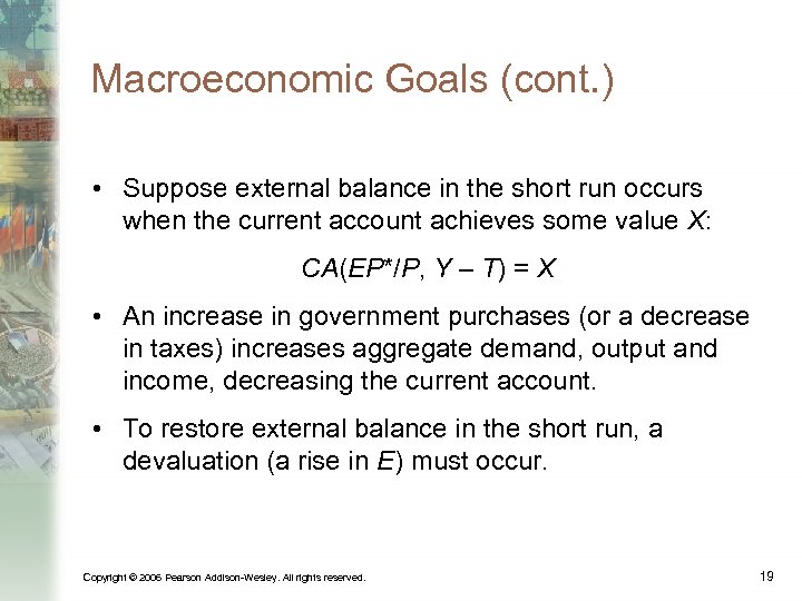 Macroeconomic Goals (cont. ) • Suppose external balance in the short run occurs when