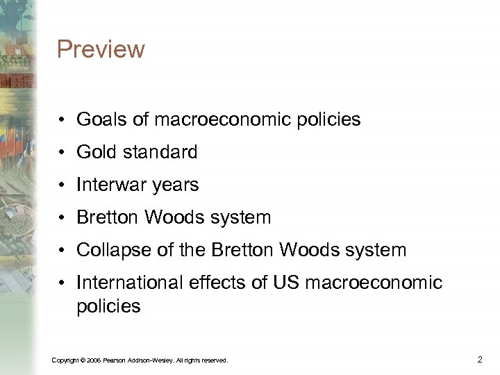 Preview • Goals of macroeconomic policies • Gold standard • Interwar years • Bretton