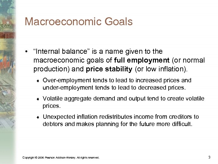 Macroeconomic Goals • “Internal balance” is a name given to the macroeconomic goals of