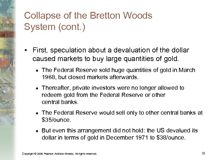 Collapse of the Bretton Woods System (cont. ) • First, speculation about a devaluation