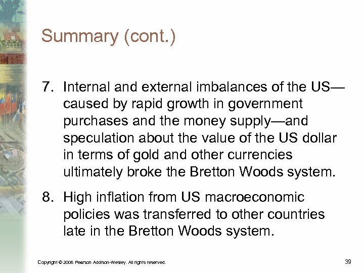Summary (cont. ) 7. Internal and external imbalances of the US— caused by rapid