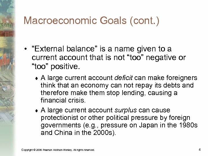 Macroeconomic Goals (cont. ) • “External balance” is a name given to a current