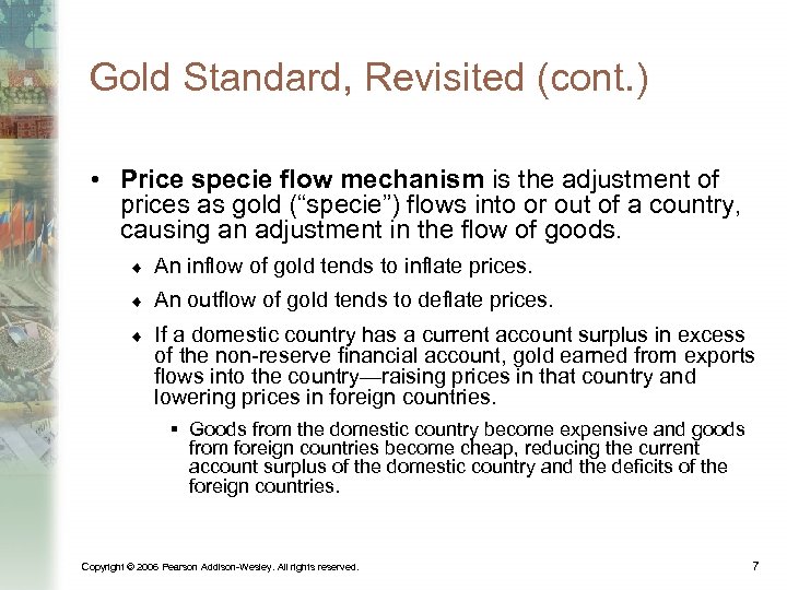 Gold Standard, Revisited (cont. ) • Price specie flow mechanism is the adjustment of