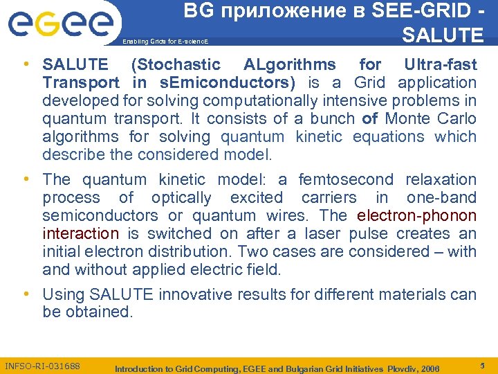 BG приложение в SEE-GRID SALUTE Enabling Grids for E-scienc. E • SALUTE (Stochastic ALgorithms