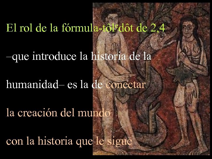 El rol de la fórmula-tôledôt de 2, 4 –que introduce la historia de la