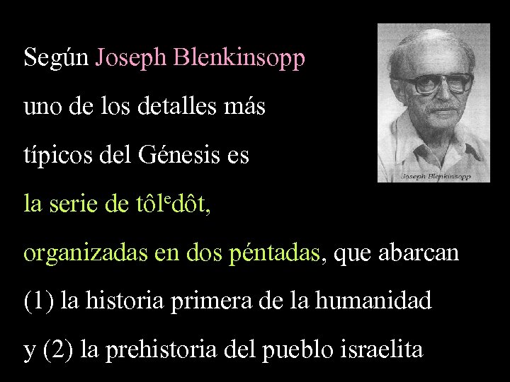 Según Joseph Blenkinsopp uno de los detalles más típicos del Génesis es la serie