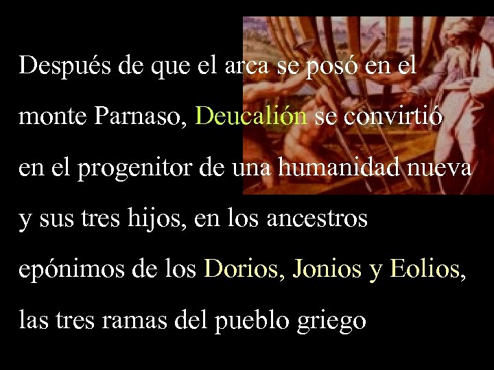 Después de que el arca se posó en el monte Parnaso, Deucalión se convirtió