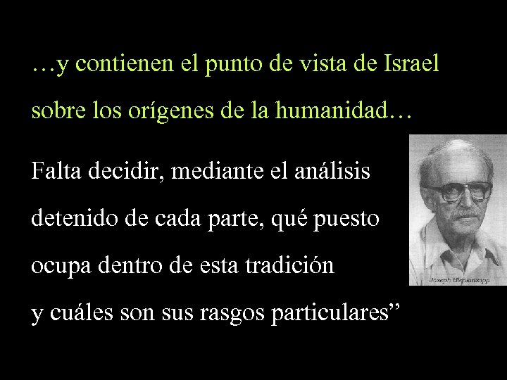 …y contienen el punto de vista de Israel sobre los orígenes de la humanidad…