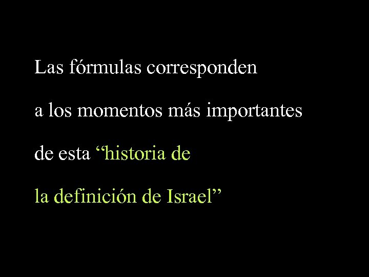 Las fórmulas corresponden a los momentos más importantes de esta “historia de la definición