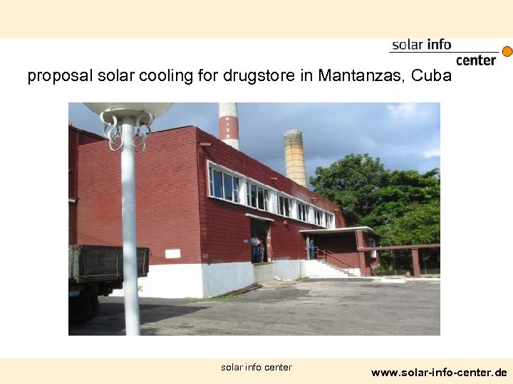 proposal solar cooling for drugstore in Mantanzas, Cuba solar info center www. solar-info-center. de